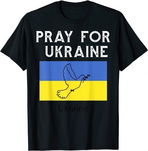 Pray For Ukraine I With Ukraine Ukrainian Flag America T-Shirt