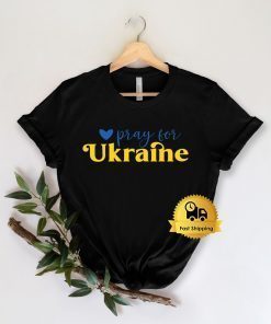 Pray For Ukraine No War Shirt