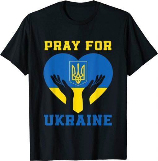 Pray For Ukraine Support Ukrainian I Stand With Ukraine T-Shirt