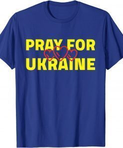 Pray for Ukraine I Stand With Ukraine Pray For Ukraine T-Shirt