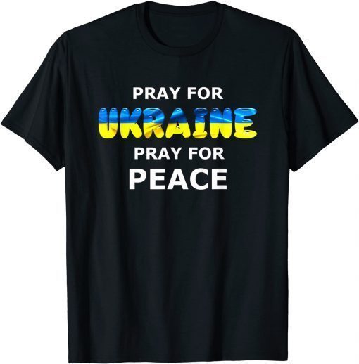 Pray for Ukraine Peace Ukrainian Flag T-Shirt