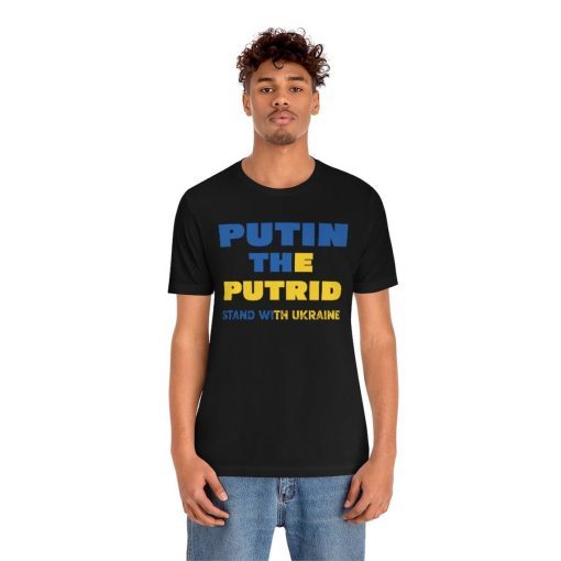 Putin The Putrid Stand With Ukraine T-shirt