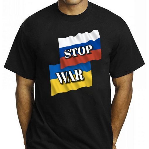 Russia Ukraine Stop War I Stand with Ukraine Tshirt