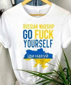 Russian Warship Go Fuck Yourself Stand With Ukraine T-Shirt