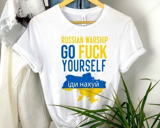 Russian Warship Go Fuck Yourself Stand With Ukraine T-Shirt