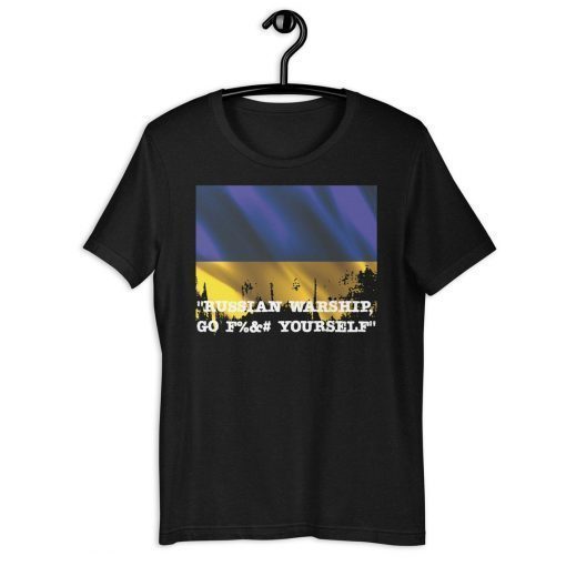 Russian Warship Go Fuck Yourself Support Ukraine Shirt