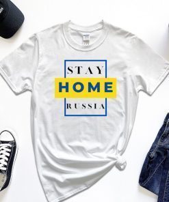 Stay Home Russia Stay With Ukraine Shirt