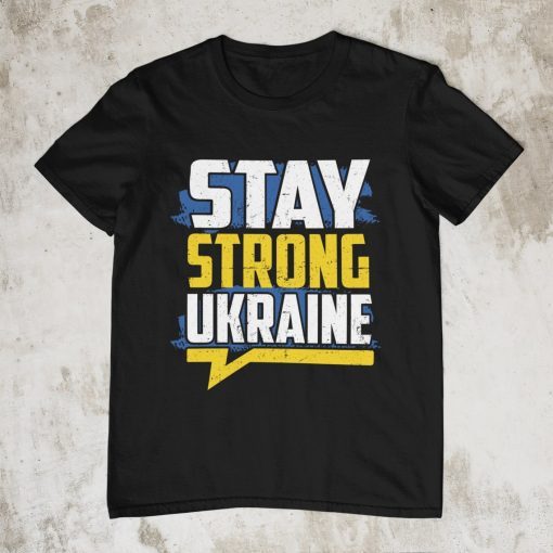 Stay Strong Ukraine Shirt