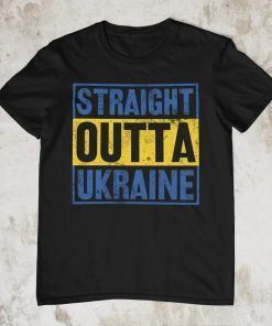 Straight Outta Ukraine I Stand With Ukraine Shirt