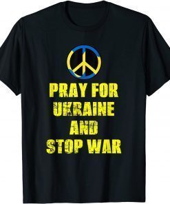 Support Pray For Ukraine And Stop War Ukrainian Flag T-Shirt