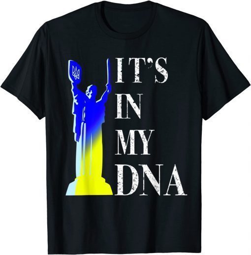 Support Ukraine It's In My DNA Ukrainian Motherland Flag T-Shirt