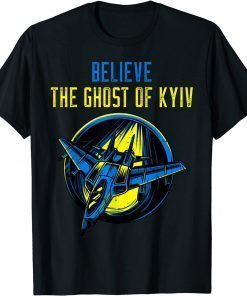 The Ghost of Kyiv Believe Ukraine I Stand With Ukraine T-Shirt