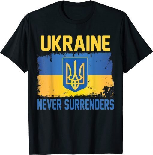 UKRAINE Never Surrenders Support Ukraine Ukrainian Flag T-Shirt