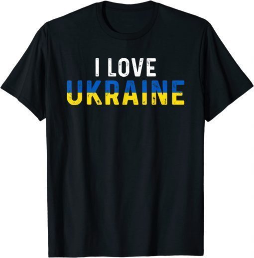 Ukraine Flag I Love Ukraine Ukrainian Love Ukraine T-Shirt