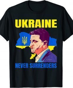 Ukraine Never Surrenders Zelensky President patriot Ukraine T-Shirt