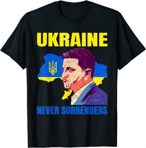 Ukraine Never Surrenders Zelensky President patriot Ukraine T-Shirt