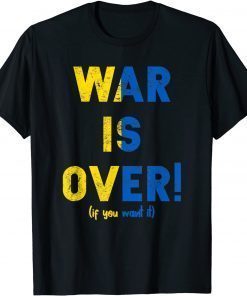 War Is Over Support Ukraine I Stand With Ukrainian Flag T-Shirt