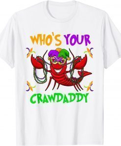 Who's Your Crawdaddy Mardi Gras Parade 2022 T-Shirt