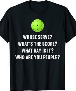 Whose Serve League Pickleball Team T-Shirt