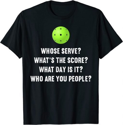 Whose Serve League Pickleball Team T-Shirt