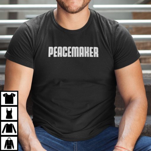 Work Peacemaker T Shirt