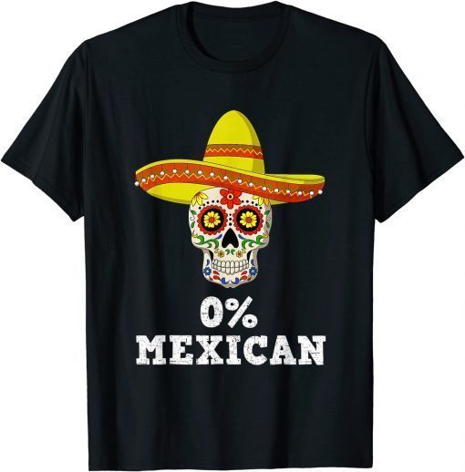 0% Mexican Cinco de Mayo Sombrero Mexican Skull Vintage T-Shirt