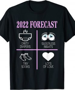 2022 Forecast Baby Dirty Diapers Sleepless Nights Tiny Socks T-Shirt
