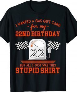 22nd Birthday High Gas Prices Tee Shirt