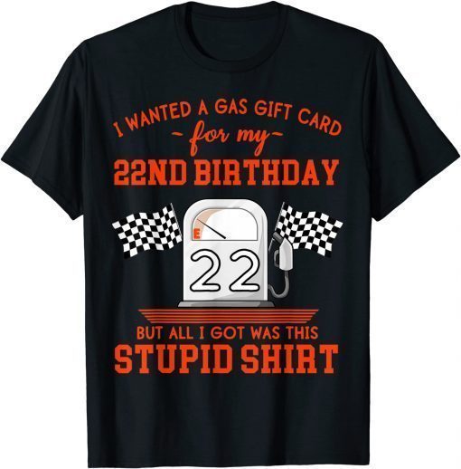 22nd Birthday High Gas Prices Tee Shirt