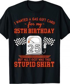 25th Birthday High Gas Prices Shirt