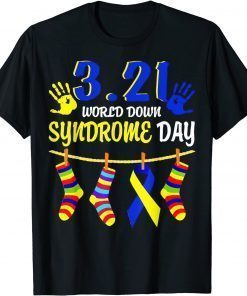 3 21 World Down Syndrome Day 2022 Awareness Socks Down Right T-Shirt