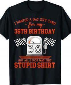 36th Birthday High Gas Prices Shirt