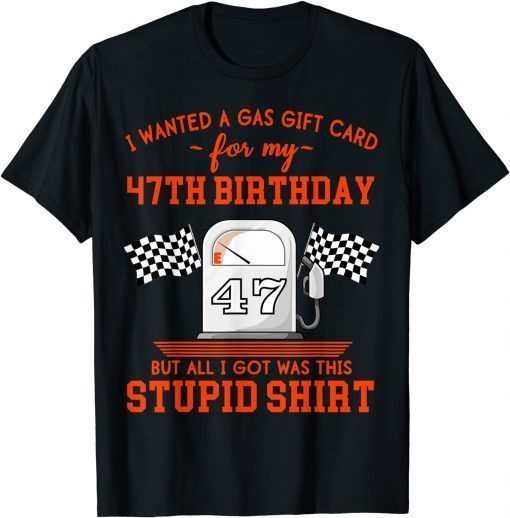 47th Birthday High Gas Prices Shirt