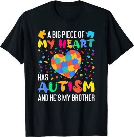 A Big Piece Of My Heart Has Autism And He's My Brother Heart T-Shirt