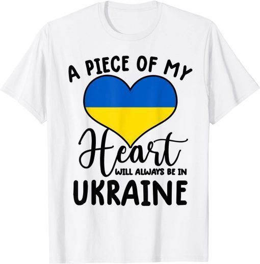 A Piece Of My Heart Will Always Be In Ukraine T-Shirt