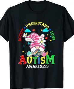 Accept Understand Love Gnome Autism Awareness Easter Day T-Shirt