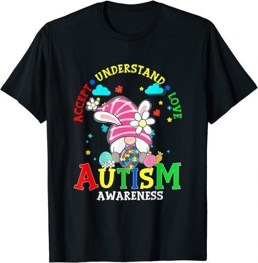 Accept Understand Love Gnome Autism Awareness Easter Day T-Shirt