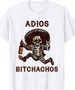 Adios Bitchachos Cinco De Mayo Skeleton Drinking T-Shirt