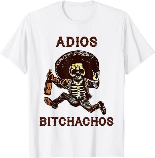 Adios Bitchachos Cinco De Mayo Skeleton Drinking T-Shirt