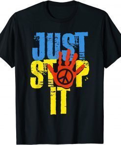 Anti War Ukraine Flag Just Stop It Peace Sign T-Shirt