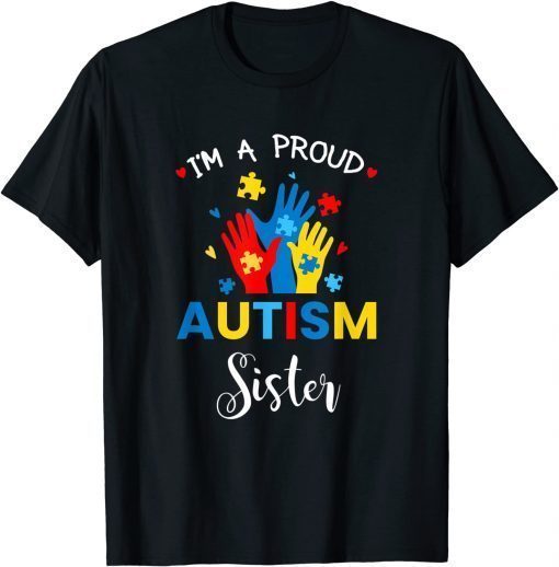 Autism Awareness I'm a Proud Autism Sister T-Shirt