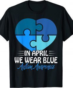 Autism Awareness Shirt In April we Wear Blue Autism T-Shirt