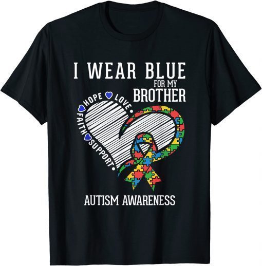 Autistic Brother I Wear Blue For My Brother Autism Awareness T-Shirt