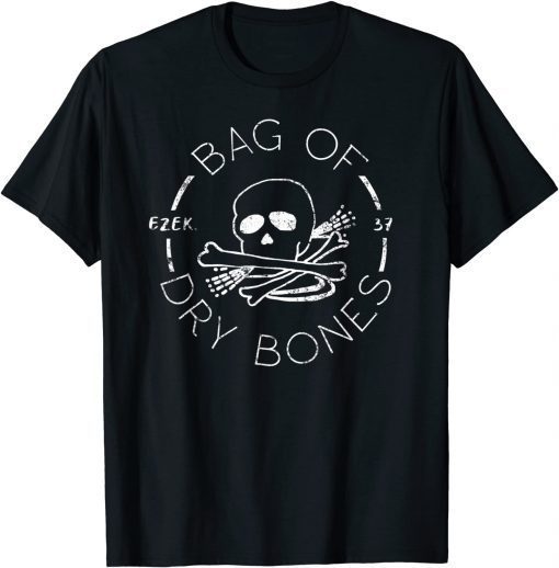 Bag Of Bones Ezekiel 37 Christian Faith Scripture Reformed T-Shirt