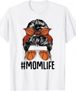 Basketball Mom Life Messy Bun Game Day Cheer Mom Mothers Day T-Shirt