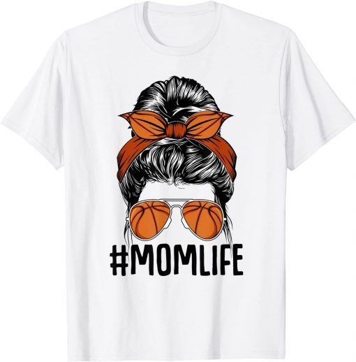 Basketball Mom Life Messy Bun Game Day Cheer Mom Mothers Day T-Shirt