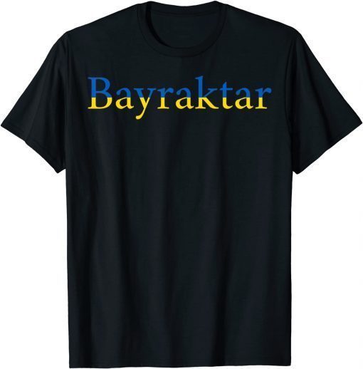 Bayraktar TB2 with the Ukrainian Flag T-Shirt