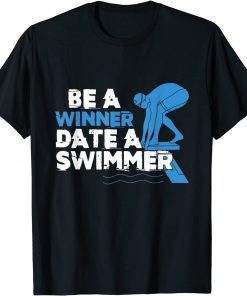 Be Winner Date Swimmer Swimming Pool Athlete Coach T-Shirt