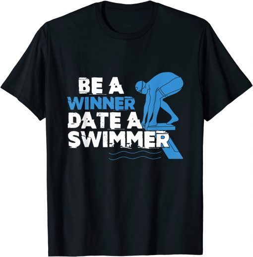 Be Winner Date Swimmer Swimming Pool Athlete Coach T-Shirt