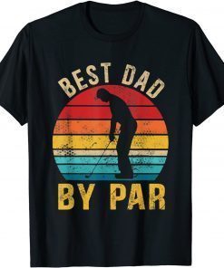 Best Dad By Par Daddy Father's Day Golf Lover Golfer T-Shirt